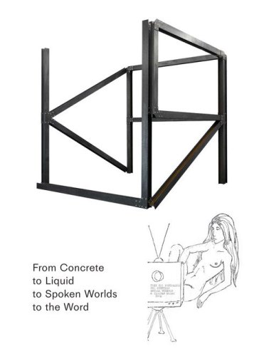 From concrete to liquid to spoken worlds to the word