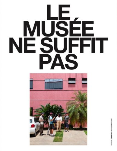Le mus&eacute;e ne suffit pas. (N&deg; 10-14)