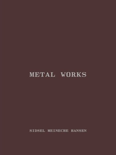 Sidsel Meineche Hansen. Metal works