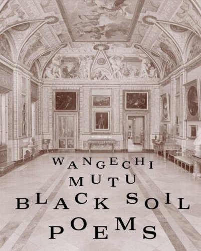 Wangechi Mutu. Black soil poems