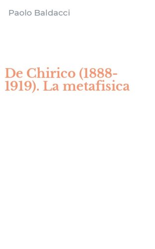 De Chirico (1888-1919). La metafisica