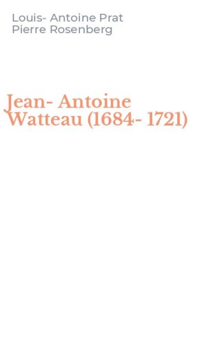 Jean-Antoine Watteau (1684-1721)