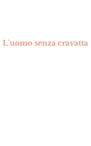 L'uomo senza cravatta