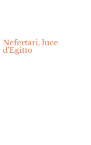 Nefertari, luce d'Egitto