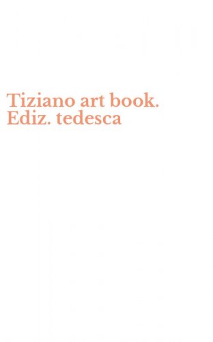 Tiziano art book. Ediz. tedesca