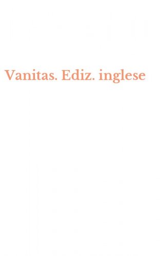 Vanitas. Ediz. inglese