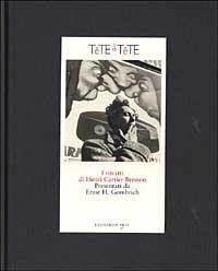 T&ecirc;te &agrave; t&ecirc;te. I ritratti di Henri Cartier-Bresson