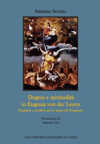 Dogma e spiritualit&agrave; in Eugenia von der Leyen. Preghiera e sacrificio per le anime del Purgatorio