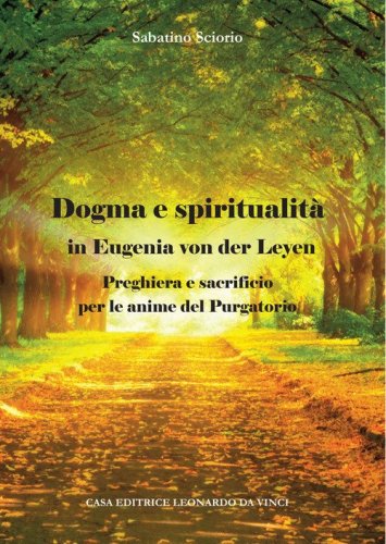 Dogma e spiritualit&agrave; in Eugenia von der Leyen. Preghiera e sacrificio per le anime del Purgatorio
