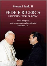 Fede e ricerca. L'enciclica &laquo;Fides et ratio&raquo;