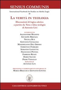 La verit&agrave; in teologia. Discussioni di logica aletica a partire da &laquo;Vera e falsa teologia&raquo; di Antonio Livi - TESTIMONIANZA