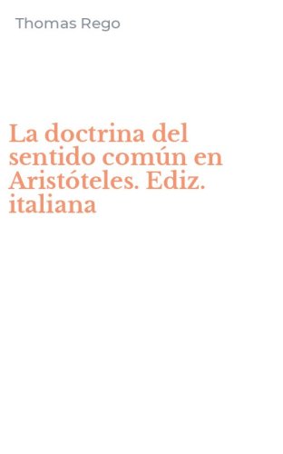 La doctrina del sentido com&uacute;n en Arist&oacute;teles. Ediz. italiana