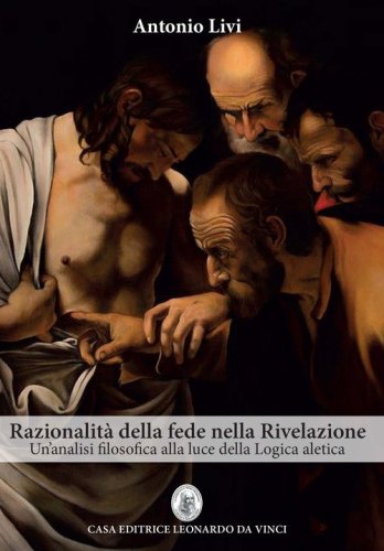 Razionalit&agrave; della fede nella rivelazione. Un'analisi filosofica alla luce della logica aletica