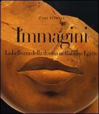 Immagini. La bellezza della donna nell'antico Egitto