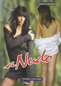 A nudo. Il cuore ha ragioni che la ragione non conosce