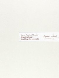 Celestino Suzzi. Una biografia scomoda