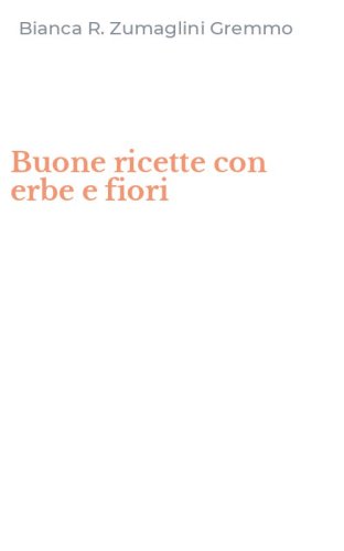 Buone ricette con erbe e fiori