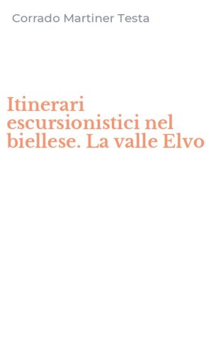 Itinerari escursionistici nel biellese. La valle Elvo