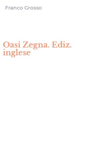 Oasi Zegna. Ediz. inglese