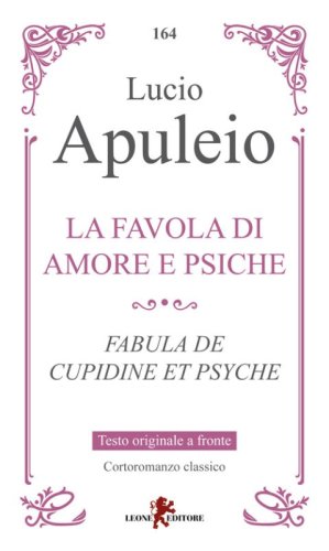 La favola di Amore e Psiche-Fabula de Cupidine et Psyche. Testo latino a fronte