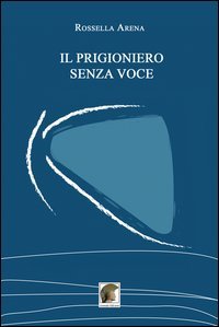 Il prigioniero senza voce