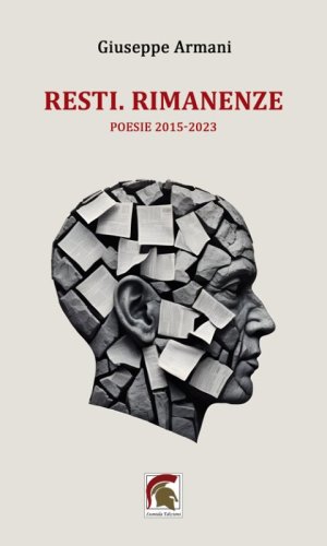 Resti. Rimanenze. (Poesie 2015-2023)