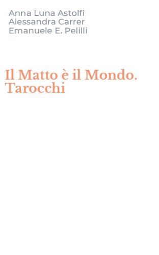 Il Matto &egrave; il Mondo. Tarocchi