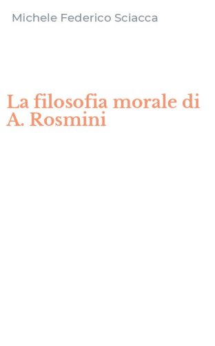 La filosofia morale di A. Rosmini