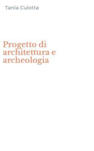 Progetto di architettura e archeologia