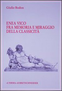 Enea Vico fra memoria e miraggio della classicit&agrave;