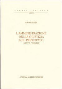 L'amministrazione della giustizia nel principato. Aspetti e problemi