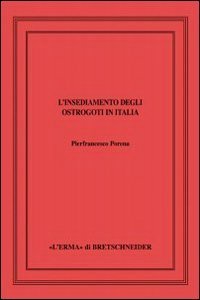 L'insediamento degli ostrogoti in Italia