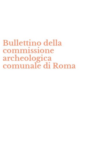 Bullettino della commissione archeologica comunale di Roma