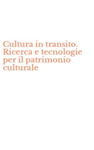 Cultura in transito. Ricerca e tecnologie per il patrimonio culturale