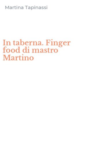In taberna. Finger food di mastro Martino