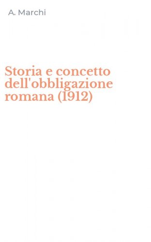 Storia e concetto dell'obbligazione romana (1912)