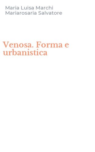 Venosa. Forma e urbanistica