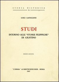 Studi intorno alle &laquo;Storie filippiche&raquo; di Giustino (1925)