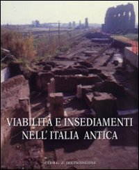 Viabilit&agrave; e insediamenti nell'Italia antica