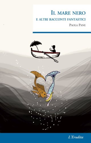 Il mare nero e altri racconti fantastici