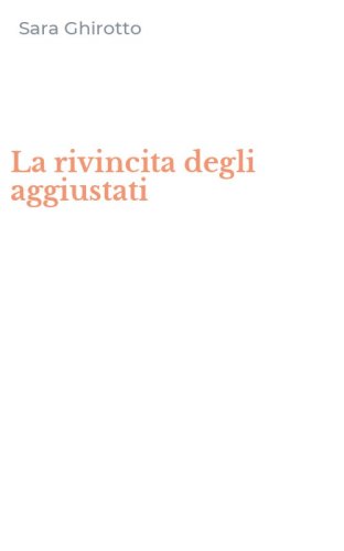 La rivincita degli aggiustati