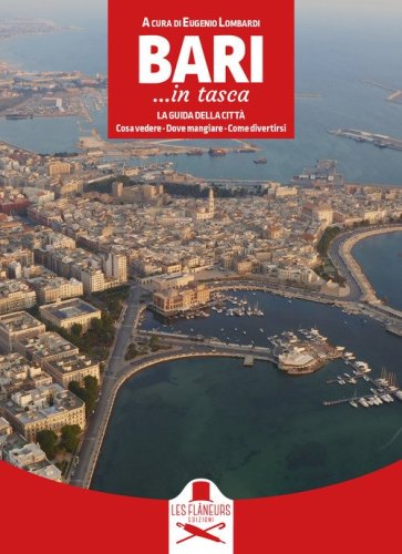 Bari... in tasca. La guida della citt&agrave;