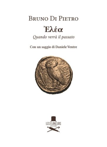 Elea. Quando verr&agrave; il passato