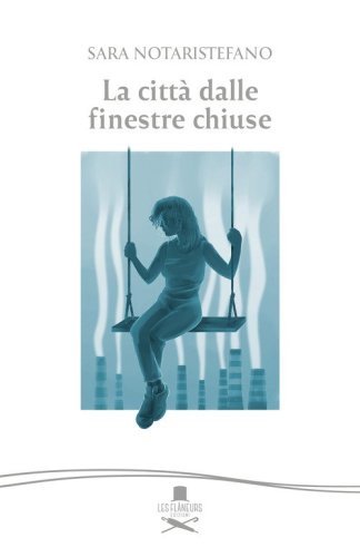 La citt&agrave; dalle finestre chiuse