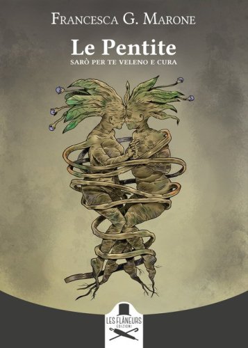 Le Pentite. Sar&ograve; per te veleno e cura