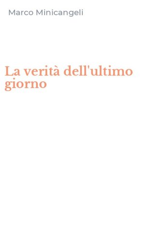La verit&agrave; dell'ultimo giorno