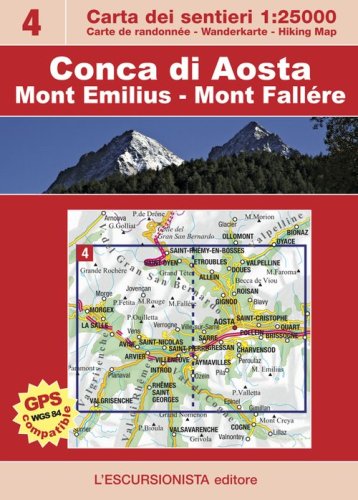 Conca di Aosta. Mont Emilius, Mont Fall&eacute;re. Con carta escursionistica 1:25.000