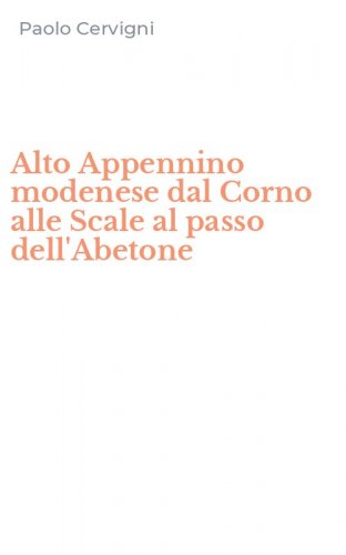 Alto Appennino modenese dal Corno alle Scale al passo dell'Abetone