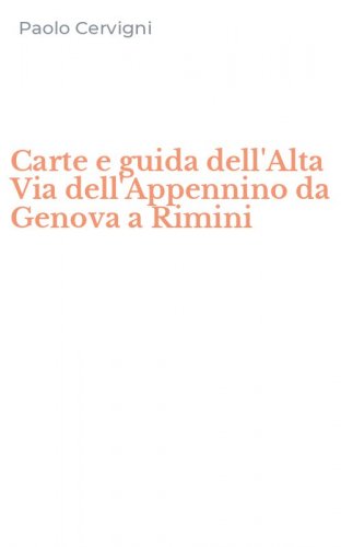 Carte e guida dell'Alta Via dell'Appennino da Genova a Rimini