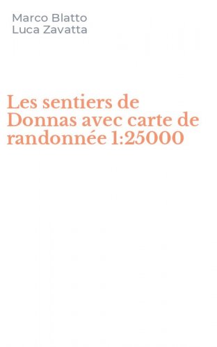 Les sentiers de Donnas avec carte de randonn&eacute;e 1:25000